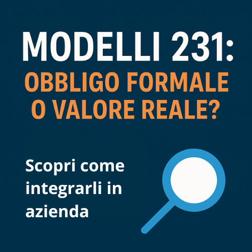 Modelli 231: perché senza integrazione diventano un rischio